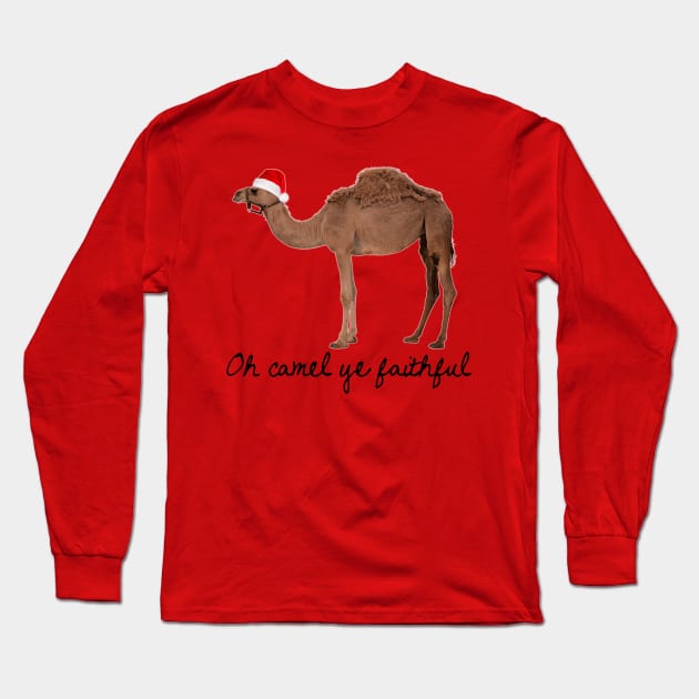 Oh Camel Ye Faithful Long Sleeve T-Shirt by heroics